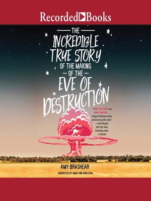 cover image of The Incredible True Story of the Making of the Eve of Destruction